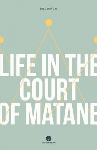 Książka Life in the Court of Matane Eric Dupoint