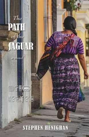 Kniha The Path of the Jaguar Stephen Henighan