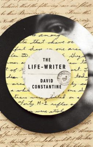 Carte The Life-Writer David Constantine