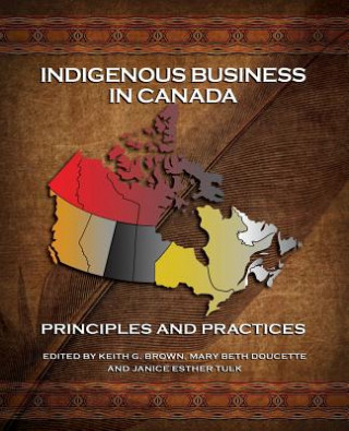 Kniha Indigenous Business in Canada Keith G. Brown