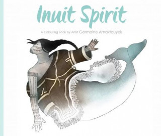 Livre Inuit Spirit Germaine Arnaktauyok