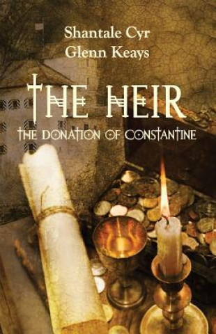 Kniha The Heir: The Donation of Constantine Shantale Cyr