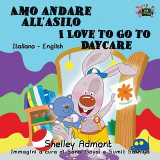 Książka Amo andare all'asilo I Love to Go to Daycare Shelley Admont