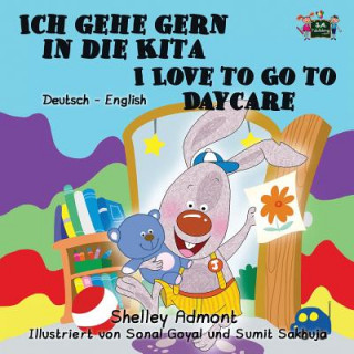 Livre Ich gehe gern in die Kita I Love to Go to Daycare Shelley Admont