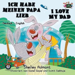 Kniha Ich habe meinen Papa lieb I Love My Dad Shelley Admont