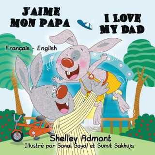 Knjiga J'aime mon papa I Love My Dad Shelley Admont