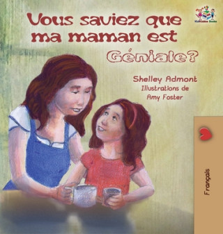 Libro Vous saviez que ma maman est geniale? Shelley Admont