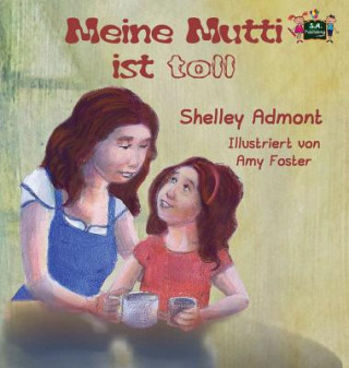 Könyv Meine Mutti ist toll Shelley Admont