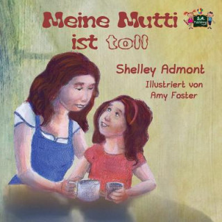 Книга Meine Mutti ist toll Shelley Admont