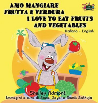 Carte Amo mangiare frutta e verdura I Love to Eat Fruits and Vegetables Shelley Admont