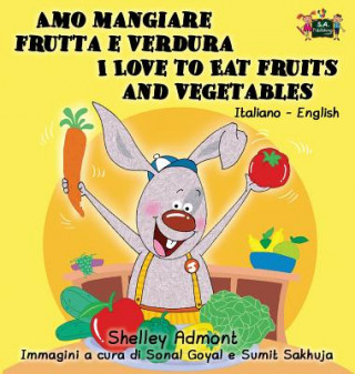 Buch Amo mangiare frutta e verdura I Love to Eat Fruits and Vegetables Shelley Admont