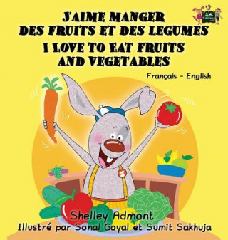 Könyv J'aime manger des fruits et des legumes I Love to Eat Fruits and Vegetables Shelley Admont