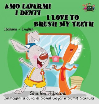 Carte Amo lavarmi i denti I Love to Brush My Teeth Shelley Admont