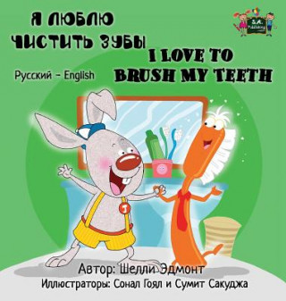 Carte I Love to Brush My Teeth Shelley Admont