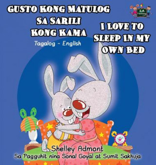 Kniha Gusto Kong Matulog Sa Sarili Kong Kama I Love to Sleep in My Own Bed Shelley Admont