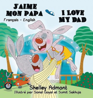 Kniha J'aime mon papa I Love My Dad Shelley Admont
