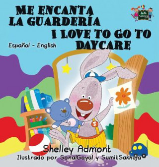 Kniha Me encanta la guarderia I Love to Go to Daycare Shelley Admont