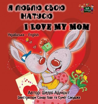 Knjiga I Love My Mom Shelley Admont