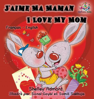 Kniha J'aime Ma Maman I Love My Mom Shelley Admont