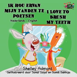 Książka Ik hou ervan mijn tanden te poetsen I Love to Brush My Teeth Shelley Admont