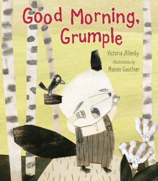 Könyv Good Morning, Grumple Victoira Allenby