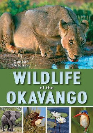Könyv Wildlife of the Okavango Duncan Butchart