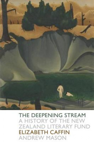 Boek The Deepening Stream: A History of the NZ State Literary Fund Elizabeth Caffin