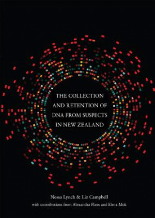 Książka Collection and Retention of DNA from Suspects in New Zealand Liz Campbell