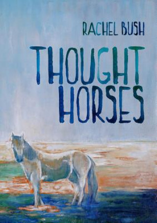 Kniha Thought Horses Rachel Bush