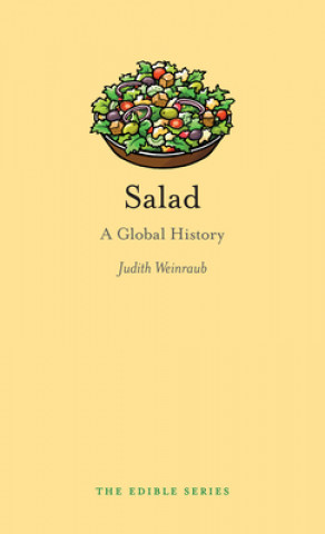 Książka Salad: A Global History Judith Weinraub