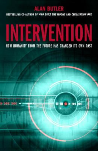 Kniha Intervention: How Humanity from the Future Has Changed Its Own Past Alan Butler