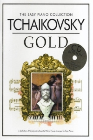 Knjiga THE EASY PIANO COLLECTION TCHAIKOVSKY GOLD EASY PIANO BOOK/CD 