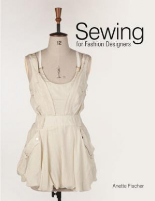 Книга Sewing for Fashion Designers Anette Fischer
