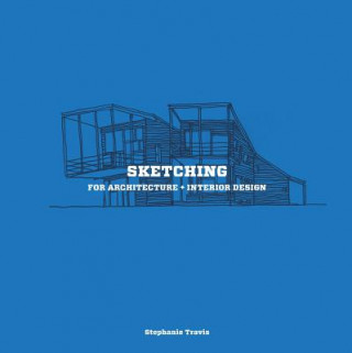 Carte Sketching for Architecture + Interior Design Stephanie Travis