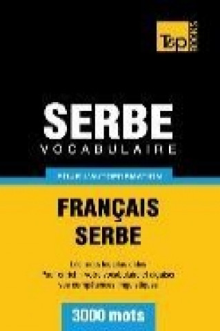 Carte Vocabulaire Français-Serbe pour l'autoformation - 3000 mots Taranov Andrey