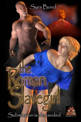 Book The Roman Slavegirl: Submission Is Demanded Syra Bond