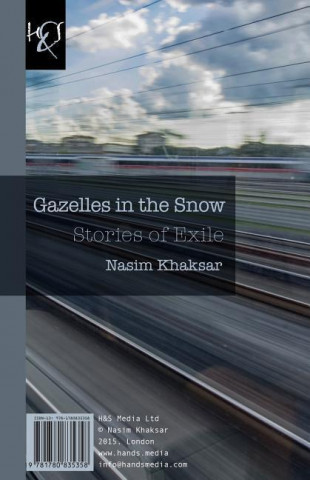 Könyv Gazelles in the Snow: Ahovan Dar Barf Nasim Khaksar