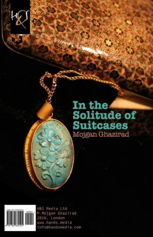 Kniha In the Solitude of Suitcases: Dar Khalvat-E Chamedan-Ha Mojgan Ghazirad