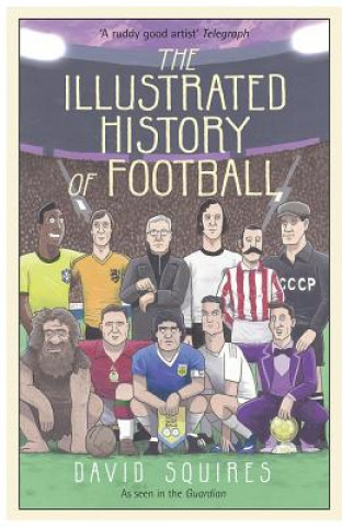 Carte Illustrated History of Football David Squires
