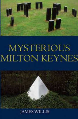 Kniha Mysterious Milton Keynes James Willis