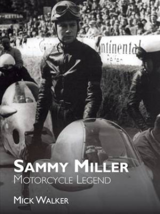 Kniha Sammy Miller: Motorcycle Legend Mick Walker