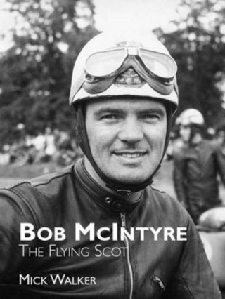 Kniha Bob McIntyre - The Flying Scot Mick Walker