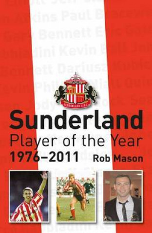 Könyv Sunderland: Player of the Year 1976-2011 Rob Mason