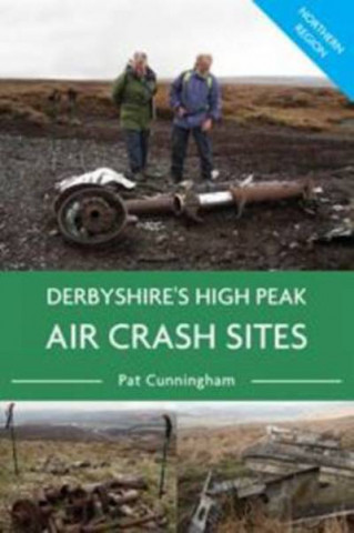 Книга Derbyshire's High Peak Air Crash Sites - Northern Region Pat Cunningham DFM