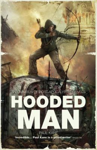 Carte Hooded Man: An Omnibus of Post-Apocalyptic Novels Paul Kane