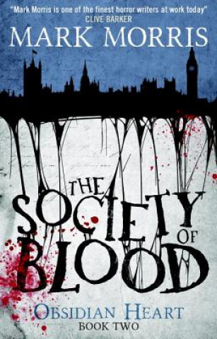 Kniha The Society of Blood: Obsidian Heart Book 2 Mark Morris