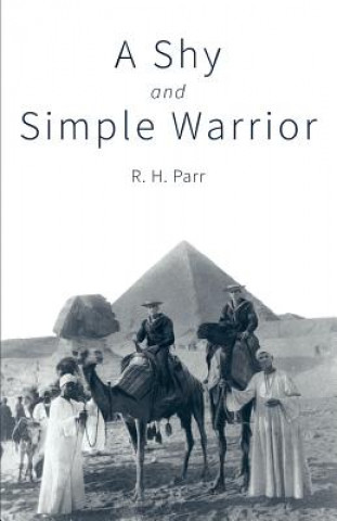 Könyv Shy and Simple Warrior R. H. Parr