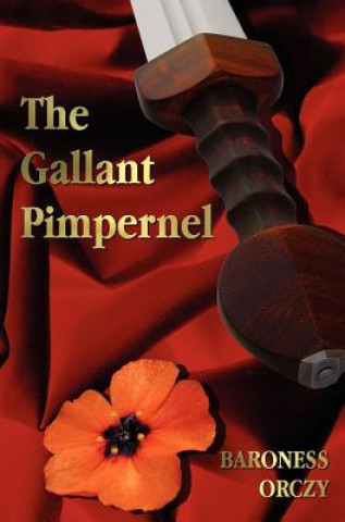 Kniha Gallant Pimpernel Baroness Orczy