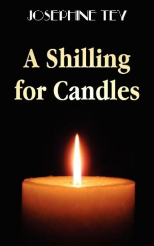 Carte A Shilling for Candles Josephine Tey