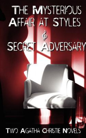 Kniha Agatha Christie - Early Novels, the Mysterious Affair at Styles and Secret Adversary Agatha Christie